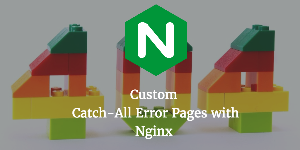 Nginx Catch-All Error Pages